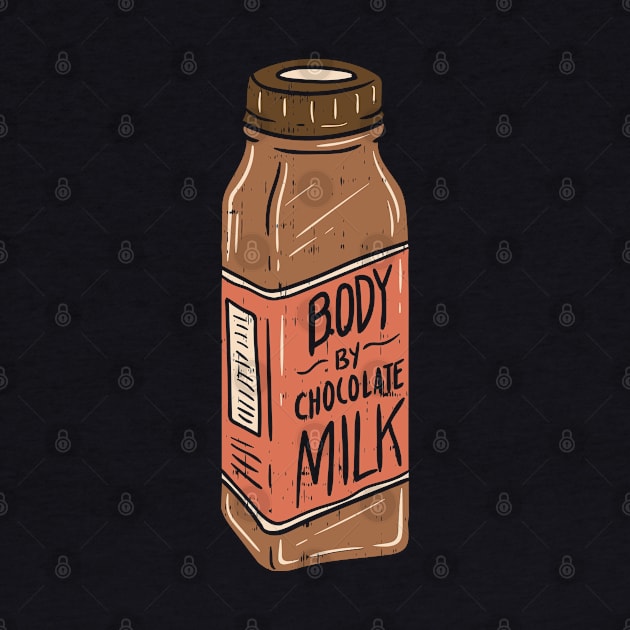 My body is made by chocolate milk - funny gift by Shirtbubble